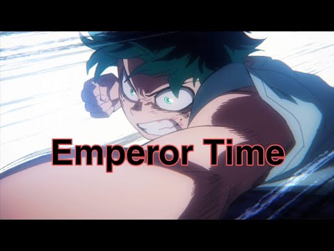 【MAD】My Hero Academia - Emperor Time