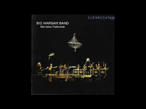 Stanisław Fiałkowski - Big Warsaw Band - My Friends and Jazz (full album) 2008