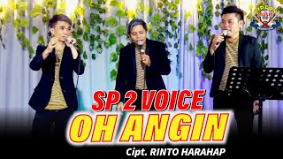 Download lagu SP2 VOICE  - OH ANGIN ( cover ) GIDEON MUSICA  2022 mp3