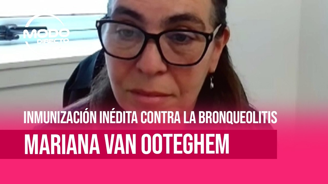 Modo Directo | Inmunización contra la bronqueolitis - Mariana Van Ooteghem