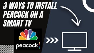How to Install Peacock on ANY Smart TV (3 Different Ways)
