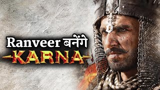 Ranveer Singh as Suryaputra Mahavir Karna In Upcoming Movie