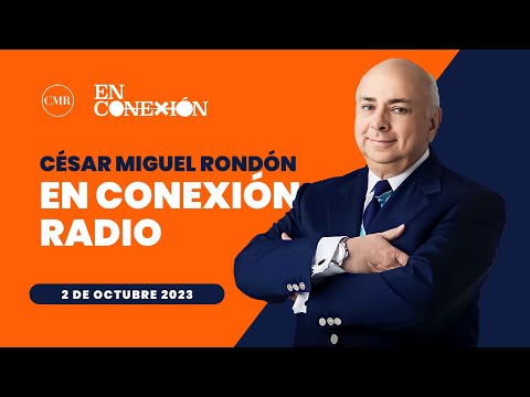 📻 César Miguel Rondón | En Conexión Radio 2-10-2023