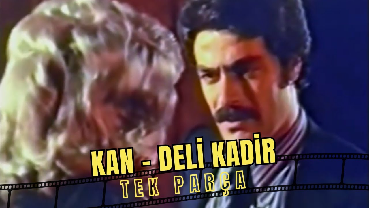 Kan (Deli Kadir) | Kadir İnanır - Necla Nazır Eski Türk Dram Filmi