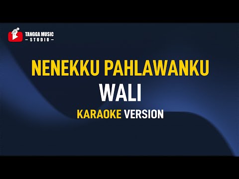 Wali - Nenekku Pahlawanku (Karaoke)