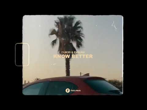 CLIK3D & Evalina - Know Better