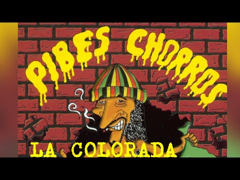 Pibes Chorros - La colorada