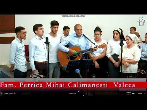 NUMAI CU TINE CANTARE CRESTINA FAMILIA PETRICA MIHAI DIN CALIMANESTI