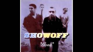 Showoff - Gone