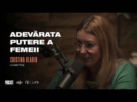 Adevărata putere a femeii  I PODCAST I Cristina Olariu