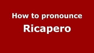 How to pronounce Ricapero