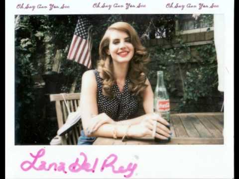 Oh Say Can You See - Lana Del Rey
