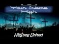 Hillsong Your Name High