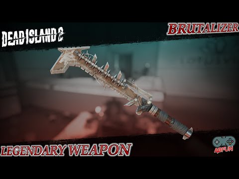 Dead Island 2: How TO Get The BRUTALIZER LEGENDARY Weapon - The Ultimate Guide