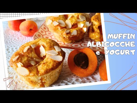 MUFFIN ALBICOCCHE E YOGURT | Muffin allo yogurt | Muffin soffici
