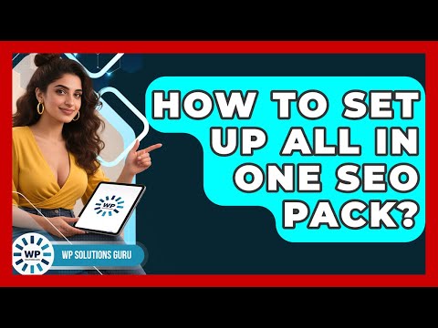 How To Set Up All In One SEO Pack? - WP Solutions Guru