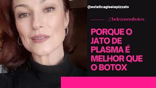 Entenda porque o Jato de Plasma é melhor que o Botox