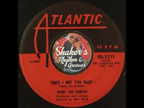 Ivory Joe Hunter "Since I Met You Baby" from 1956 on ATLANTIC #45-1111