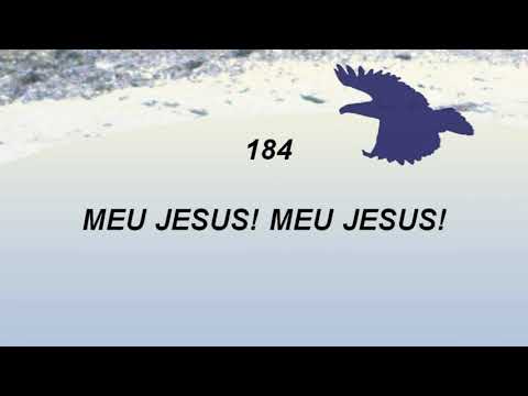 Harpa Cristã 184 - Meu Jesus, Meu Jesus