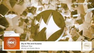 Aly & Fila and Susana - Without You (Woody van Eyden Remix)