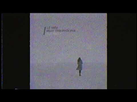LE HIEU - NGAY TINH PHOI PHA [ TOULIVER REMIX ]