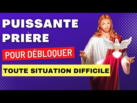 Prière Pour Débloquer Toute Situation Difficile