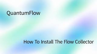QuantumFlow Installer walkthrough video preview