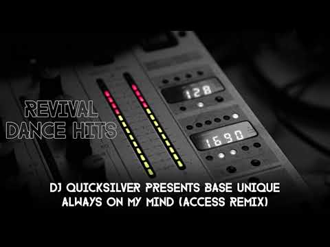 DJ Quicksilver Presents Base Unique - Always On My Mind (Access Remix) [HQ]