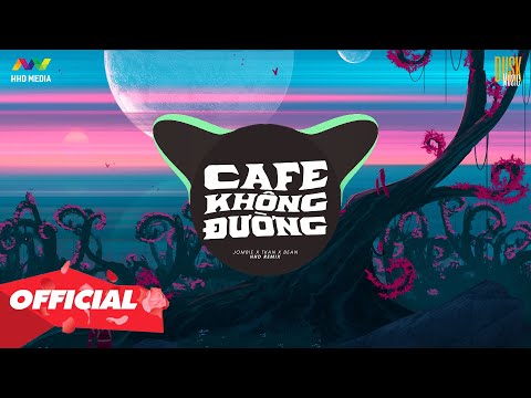 , title : '♬ CAFE KHÔNG ĐƯỜNG - JOMBIE x TKAN X BEAN ( HHD REMIX ) | NHỚ ĐEO TAI NGHE | @HHDMediaMusic'