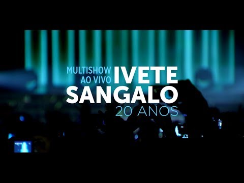Ivete Sangalo (VIDEO) - Multishow Ao Vivo Ivete Sangalo 20 Anos (2014) 