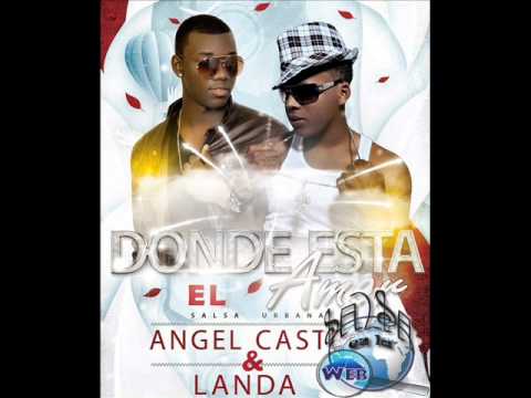 Donde Esta El Amor - Angel Castro Ft Landa By SalsaenlaWeb