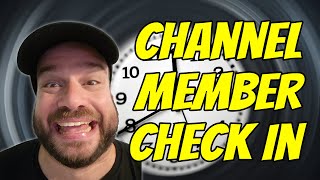 Members Only - Channel Member Check In 02/11/2024