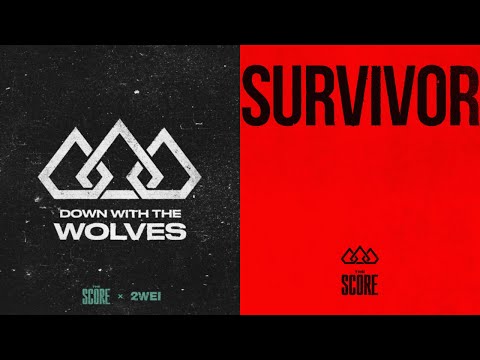 Down With The Wolves x Survivor (Mashup) - The Score²