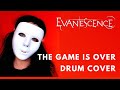 Evanescence The Game Is Over DRUM COVER