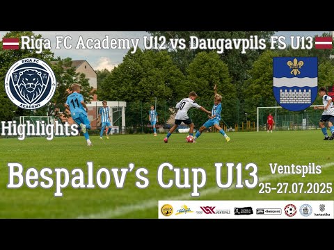 Riga FC Academy U12 vs Daugavpils FS U13｜Bespalov's CUP 2025 U-13 25-27.07.2025 Ventspils LV