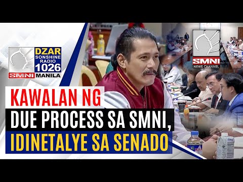 #SonshineNewsBlast: Kawalan ng 'due process' sa suspensyon ng SMNI, idinetalye sa Senado