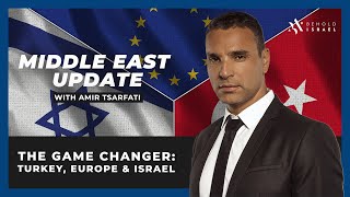 Amir Tsarfati: Middle East Update: The Game Changer: Turkey, Europe, and Israel