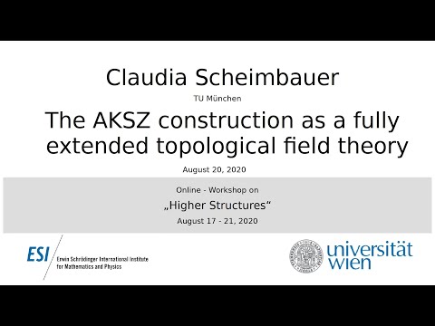 Claudia Scheimbauer - The AKSZ construction as a fully extended topological field theory
