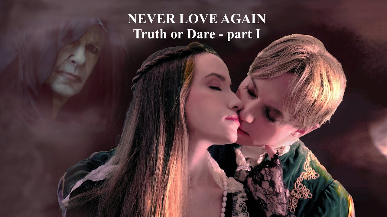 Never Love Again (Truth or Dare - Part I)