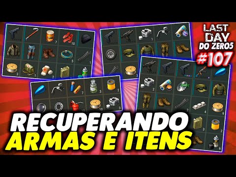 RECUPERANDO ARMAS E ITENS GASTOS - LAST DAY DO ZERO 5 #107