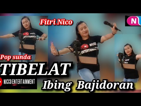 TIBELAT ( ENAK BUAT NGIBING) - Cover Fitri nico || Bajidoran nico entertainment