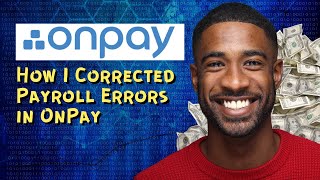 How I Corrected Payroll Errors in OnPay