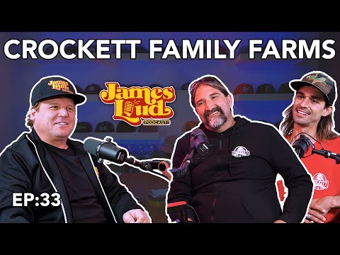 James Loud Podcast EP #33 - Crockett Family Farms