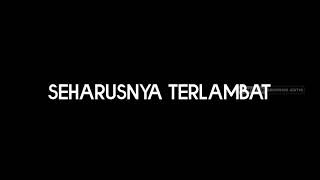 Download lagu SEHARUSNYA TERLAMBAT KARAOKE ( jangan buat aku berdosa) mp3