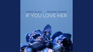 If You Love Her (feat. Meghan Trainor)