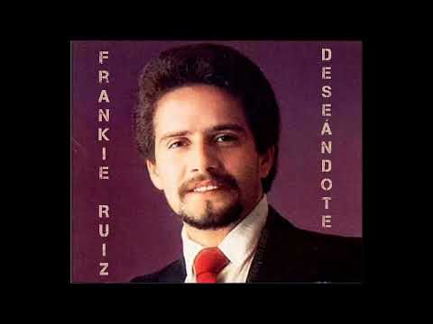 Deseándote - Frankie Ruiz