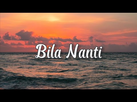 LIRIK LAGU BILA NANTI - NABILA MAHARANI (Pergilah engkau bersamanya) Cover Ivan Sany
