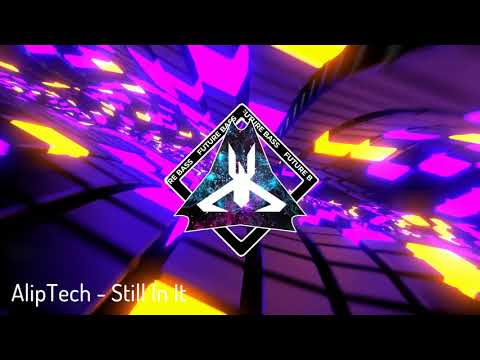 AlipTech - Still In It [Future Bass] // THE EARTH MUSIC