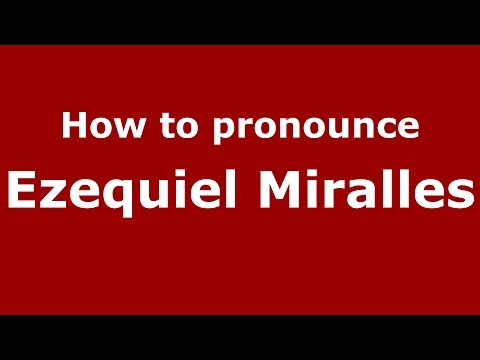 How to pronounce Ezequiel Miralles (Spanish/Argentina) - PronounceNames.com