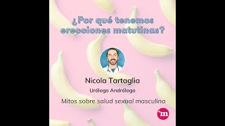 ¿Por qué tenemos erecciones matutinas? - Dr. Nicola Tartaglia